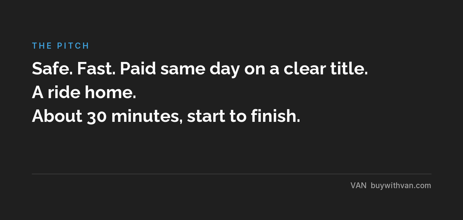 The pitch: safe, fast, paid same day on a clear title, a ride home, about 30 minutes start to finish.