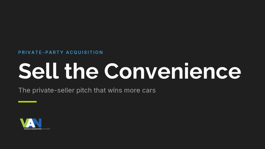 Sell the Convenience: The Private-Seller Pitch That Wins More Cars