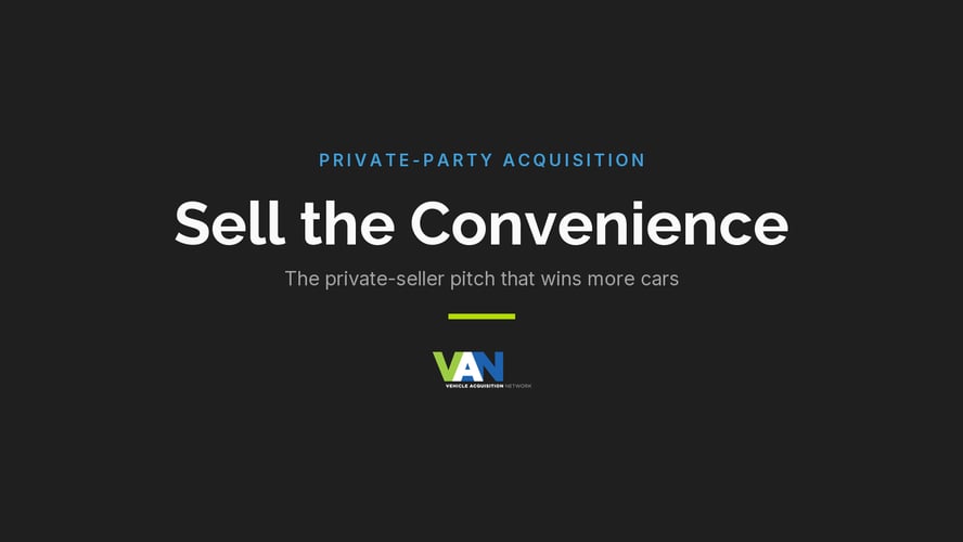 Sell the Convenience: the private-seller pitch that wins more cars